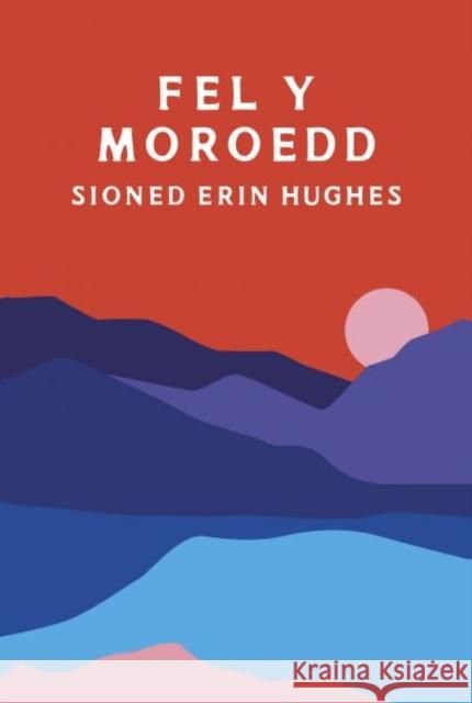Fel y Moroedd Sioned Erin Hughes 9781911584971 Cyhoeddiadau Barddas - książka