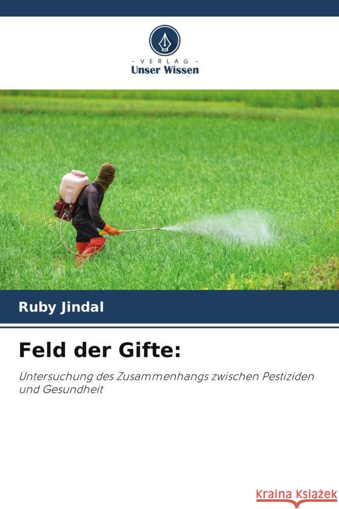 Feld der Gifte Ruby Jindal 9786207240920 Verlag Unser Wissen - książka