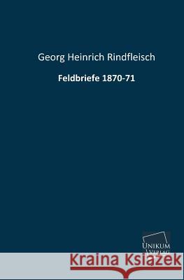 Feldbriefe 1870-71 Rindfleisch, Georg H. 9783845740409 UNIKUM - książka