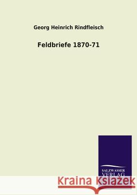 Feldbriefe 1870-71 Georg Heinrich Rindfleisch 9783846038666 Salzwasser-Verlag Gmbh - książka