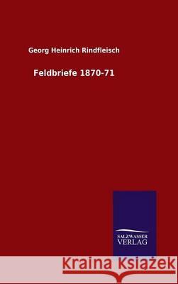 Feldbriefe 1870-71 Georg Heinrich Rindfleisch 9783846089262 Salzwasser-Verlag Gmbh - książka