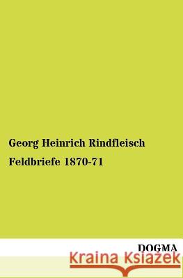 Feldbriefe 1870-71 Rindfleisch, Georg H. 9783954546336 Dogma - książka