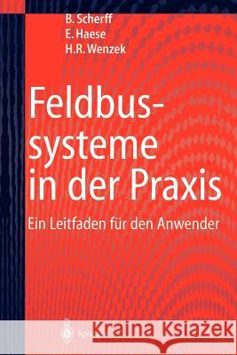 Feldbussysteme in Der Praxis: Ein Leitfaden Für Den Anwender Scherff, Birgit 9783642641534 Springer - książka