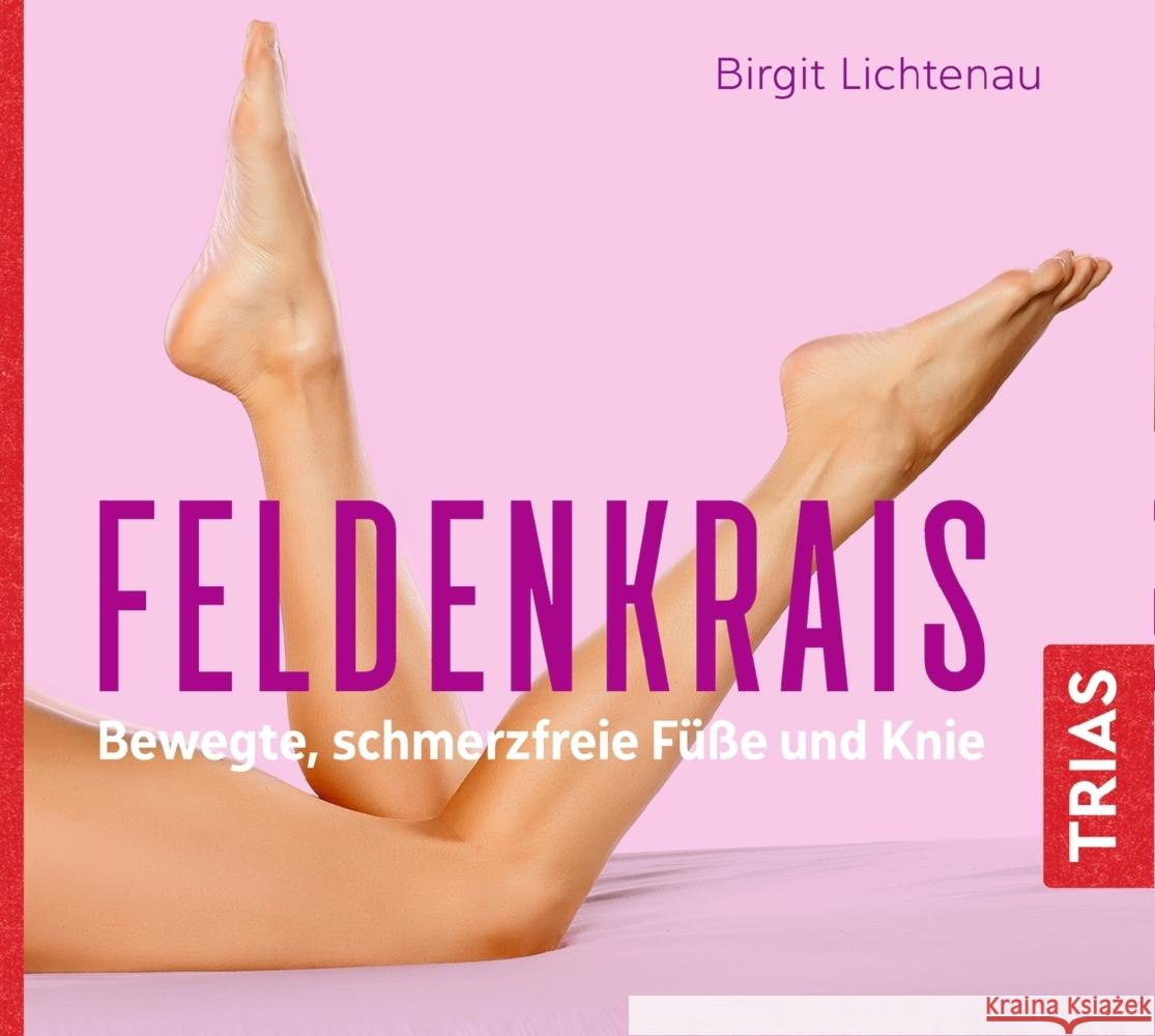 Feldenkrais - bewegte, schmerzfreie Füße und Knie, 1 Audio-CD Lichtenau, Birgit 9783432111711 Trias - książka