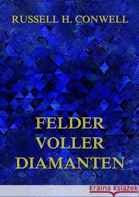 Felder voller Diamanten Conwell, Russell H. 9783849670177 Jazzybee Verlag - książka