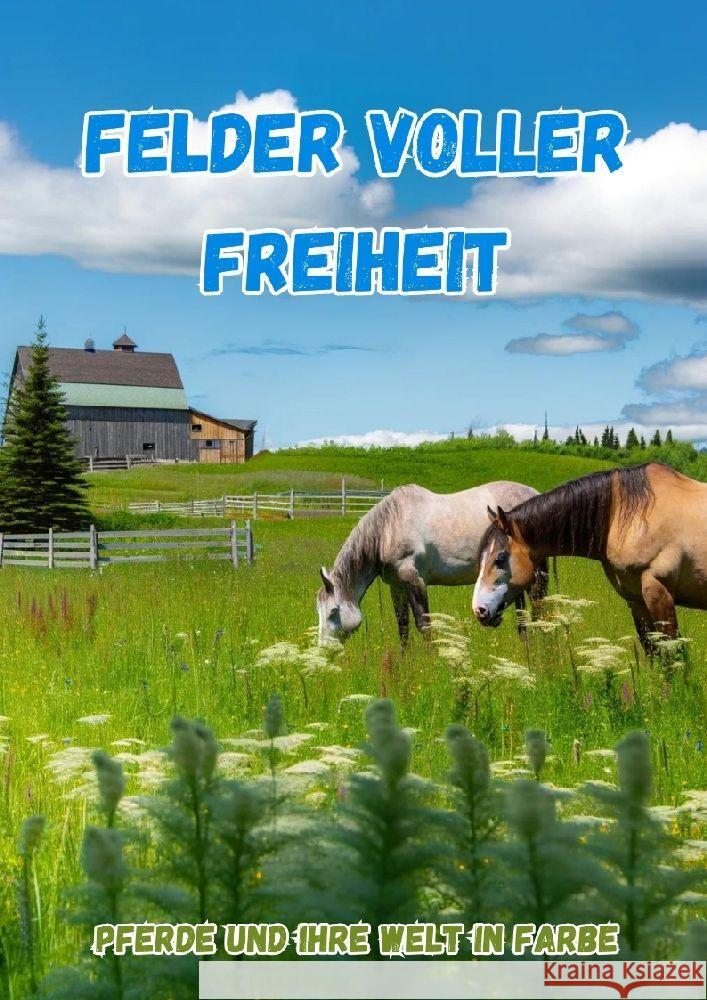 Felder voller Freiheit: Pferde und ihre Welt in Farbe Maxi Pinselzauber 9783384172495 Tredition Gmbh - książka