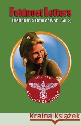 Feldpost Letters - Lifeline in a Time of War (Vol. 2) Richard Lester 9781634984058 Bookstand Publishing - książka