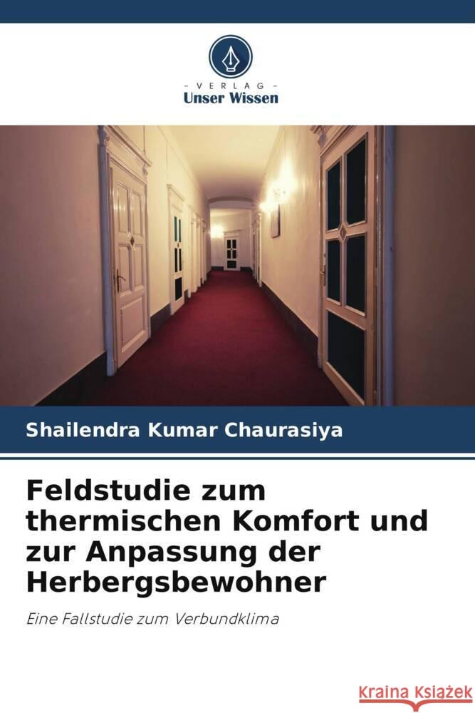 Feldstudie zum thermischen Komfort und zur Anpassung der Herbergsbewohner Chaurasiya, Shailendra Kumar 9786205422014 Verlag Unser Wissen - książka