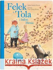 Felek i Tola i balon Henia Sylvia VandenHeede, The Tjong Khing 9788381505468 Dwie Siostry - książka