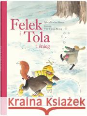 Felek i Tola i śnieg Sylvia Vanden Heede, Th Tjong-Khing 9788381505024 Dwie Siostry - książka