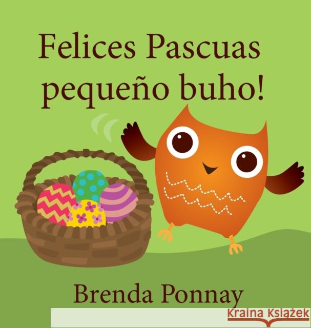 Felices Pascuas pequeño buho Brenda Ponnay, Brenda Ponnay, Lenny Sandoval 9781532411397 Xist Publishing - książka