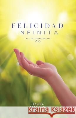 Felicidad Infinita con Ho'oponopono Jasmina Capellan 9781711852416 Independently Published - książka