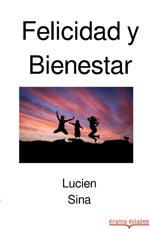 Felicidad y Bienestar Sina, Lucien 9783759881809 epubli - książka