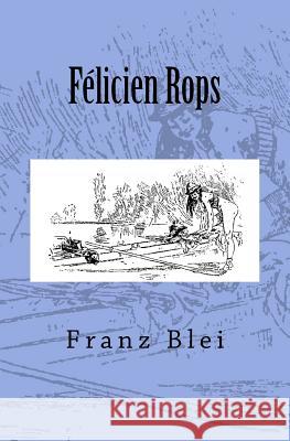 Felicien Rops: Originalausgabe von 1908 Blei, Franz 9783959401418 Reprint Publishing - książka