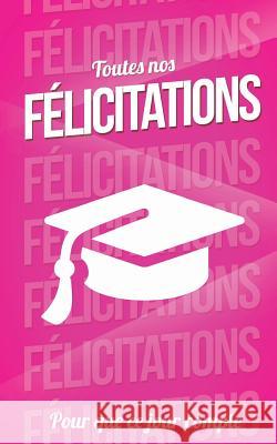 Felicitations (diplome) - Rose - Carte livre d'or: Taille M (12,7x20cm) Pialat, Thibaut 9781986141024 Createspace Independent Publishing Platform - książka