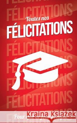 Felicitations (diplome) - Rouge - Carte livre d'or: Taille M (12,7x20cm) Pialat, Thibaut 9781986141062 Createspace Independent Publishing Platform - książka