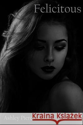 Felicitous Ashley Pierce 9781792369728 Ashley Pierce - książka