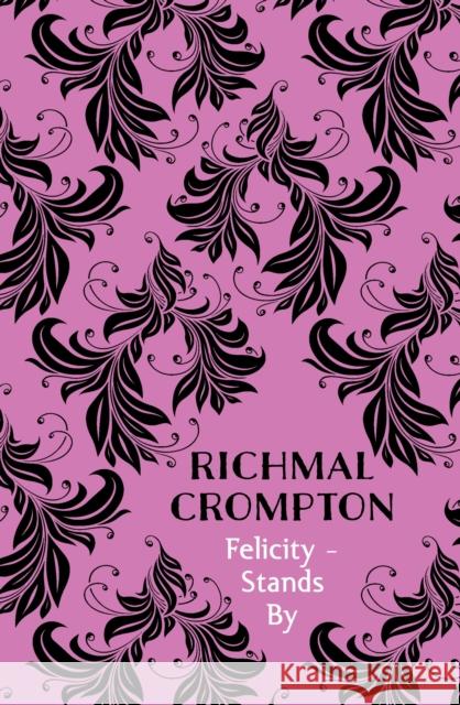 Felicity - Stands By Richmal Crompton 9781509859443 Policy Press - książka