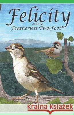 Felicity and the Featherless Two-Foot Loralee Evans 9780692538913 Loralee Evans - książka