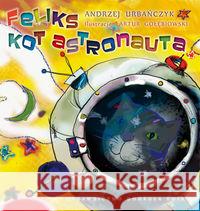 Feliks kot astronauta Urbańczyk Andrzej 9788362754052 Dookoła Świata - książka