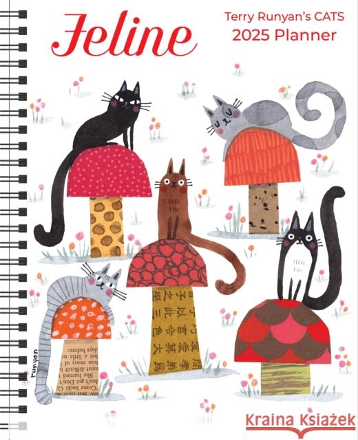 Feline 12-Month 2025 Monthly/Weekly Planner Calendar: Terry Runyan's Cats Terry Runyan 9781524892159 Andrews McMeel Publishing - książka