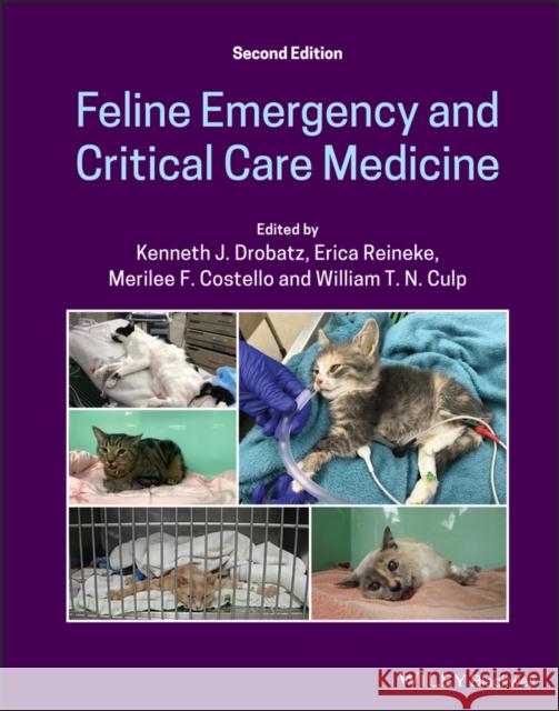 Feline Emergency and Critical Care Medicine Kenneth J. Drobatz Erica Reineke Merilee F. Costello 9781119565871 Wiley-Blackwell - książka