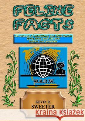 Feline Facts Kevin R. Sweeter 9781539128229 Createspace Independent Publishing Platform - książka