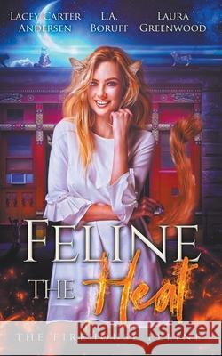 Feline The Heat Laura Greenwood 9781393916208 Firehouse Feline - książka