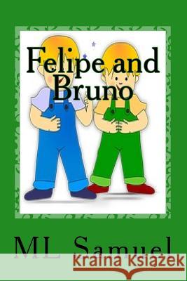 Felipe and Bruno: A Tale of Two Brothers Maxine Samuel 9781539469636 Createspace Independent Publishing Platform - książka
