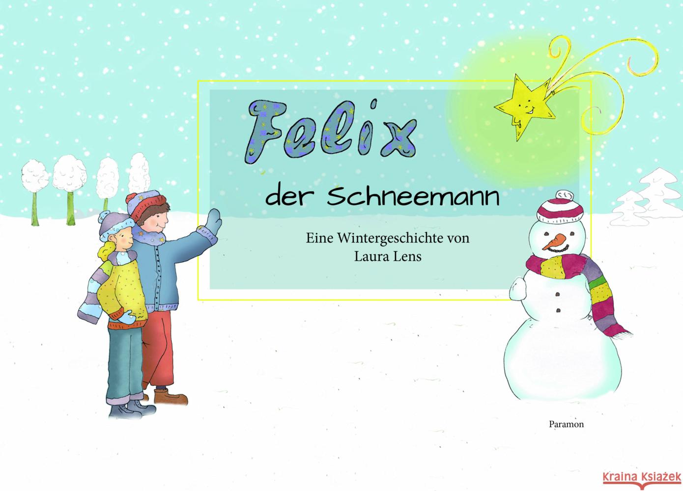 Felix, der Schneemann Lens, Laura 9783038308904 Paramon - książka