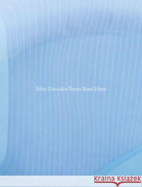 Felix Gonzalez-Torres / Roni Horn Roni Horn 9783969991794 Steidl Publishers - książka