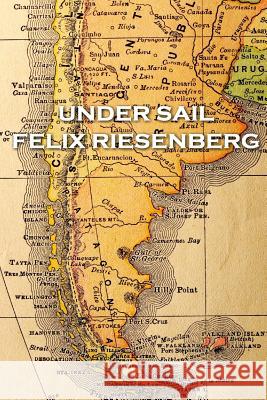 Felix Riesenberg - Under Sail Felix Riesenberg 9781787377448 Patagonia Publishing - książka