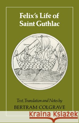 Felix's Life of Saint Guthlac: Texts, Translation and Notes Colgrave, Bertram 9780521313865 Cambridge University Press - książka