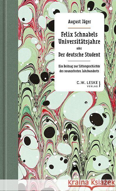 Felix Schnabels Universitätsjahre oder Der deutsche Student Jäger, August 9783946595151 Leske Verlag - książka