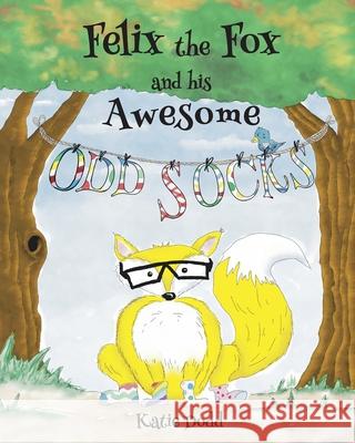 Felix the Fox and his Awesome Odd Socks Katie Dodd Simon Lucas 9781999742997 Beercott Books - książka
