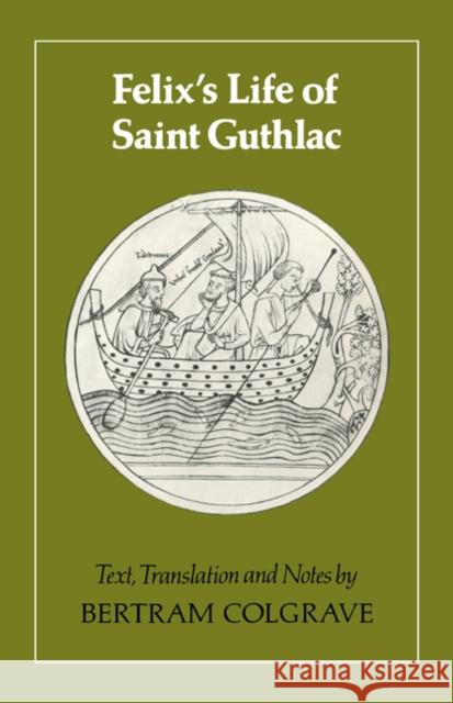 Felix's Life of Saint Guthlac: Texts, Translation and Notes Colgrave, Bertram 9780521313865 Cambridge University Press - książka