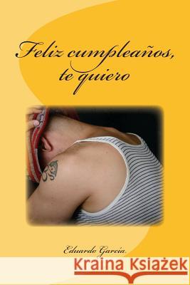Feliz cumpleanos, te quiero Garcia, Eduardo 9781492707202 HarperCollins - książka