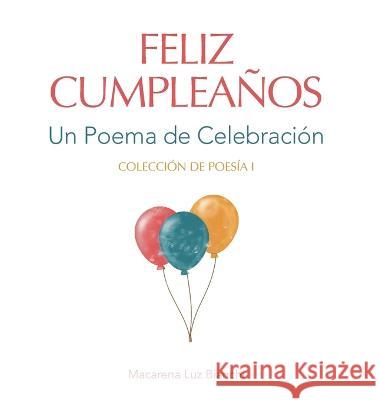 Feliz Cumpleaños: Un Poema de Celebración Bianchi, Macarena Luz 9781954489509 Spark Social, Inc. - książka