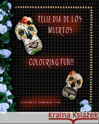 Feliz Dia De Los Muertos Cyr, Elezabeth Cameron 9781480212008 Createspace - książka