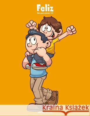Feliz libro para colorear 1 & 2 Nick Snels 9781723301490 Createspace Independent Publishing Platform - książka