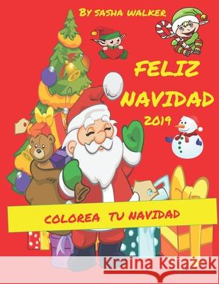 Feliz Navidad 2019: Mi àlbum para colorear Walker, Sasha 9781677622726 Independently Published - książka