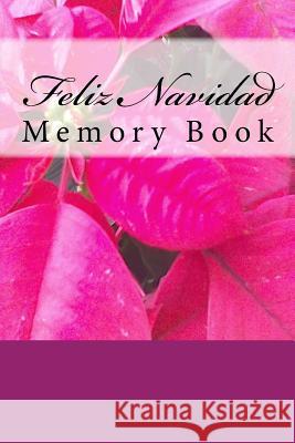 Feliz Navidad: Memory Book Up Light 9781519797889 Createspace Independent Publishing Platform - książka