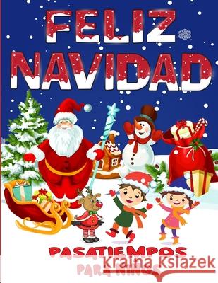 Feliz Navidad Pasatiempos Para Niños: Gran Libro de Pasatiempos y Juegos Navideños para Niños, Niñas y Infantiles Foblood, Olsson 9781914941801 Alin Cristian Cengher - książka