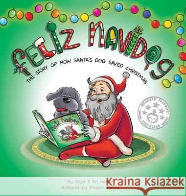 Feliz Navidog: The Story of How Santa's Pet Dog Saved Christmas Ari Halper Reya Halper Priyam Mehra 9781734785425 Sauce Idea Lab - książka