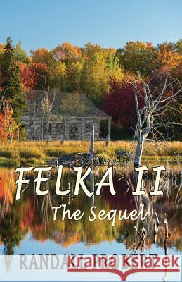 Felka II: The Sequel Randall Probert 9781093274622 Independently Published - książka