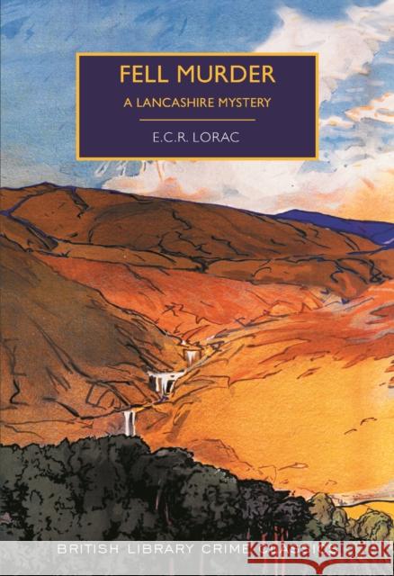 Fell Murder: A Lancashire Mystery E.C.R. Lorac 9780712352048 British Library Publishing - książka
