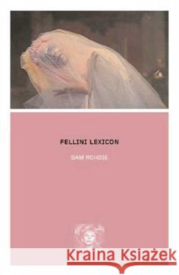 Fellini Lexicon Sam Rohdie 9780851709345  - książka