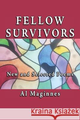 Fellow Survivors: New and Collected Poems Al Maginnes   9781952485992 Redhawk Publications - książka