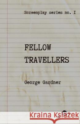 Fellow Travellers George Gardner 9781492977186 Createspace - książka