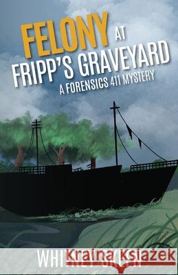 Felony at Fripp's Graveyard Whitney Skeen 9781945419959 Fawkes Press, LLC - książka